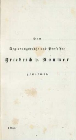 Dem Regierungsrathe und Professor Friedrich v. Raumer gewidmet
