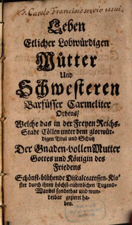 Leben etlicher liebenswürdiger Mütter ... Barfüsser Carmeliter Ordens