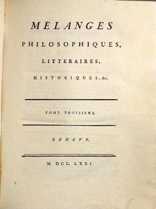 Collection Complette Des Oeuvres De Mr. De Voltaire, 16. Mélanges Philosophiques, Litteraires, Historiques, etc. ; T. 3