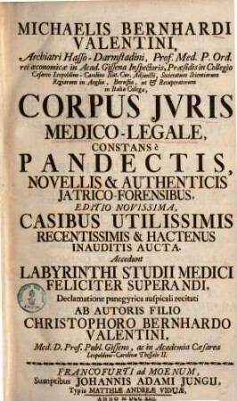 Corpus juris medico-legale : constans e Pandectis, Novellis & Authenticis iatrico-forensibus. 1