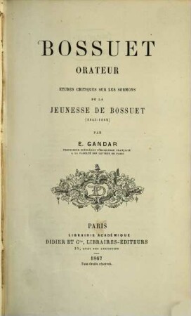Bossuet orateur : Études critiques sur les sermons de la jeunesse de Bossuet (1643 - 1662)