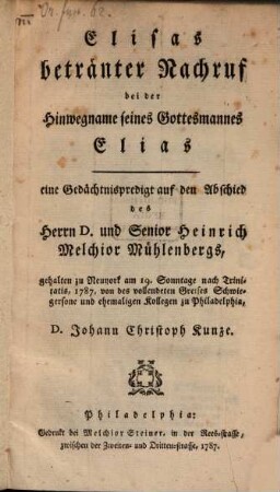 Elisas betrangter Nachruf : ... eine Gedächtnißpredigt auf den Abschied Heinr. Melch. Mühlenbergs