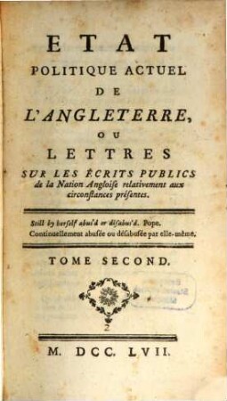 Etat Politique Actuel De L'Angleterre, Ou Lettres Sur les Écrits Publics de la Nation Angloise relativement aux circonstances présentes, 2