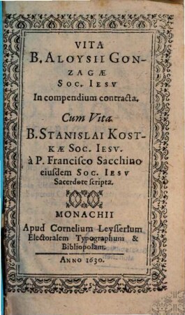 Francisci Sachini Vita B. Aloysii Gonzagae : cum vita B. Stanislai Kostkae