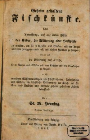 Geheim gehaltene Fischkünste : Oder Anweisung, auf alle Arten Fische den Köder, die Witterung oder Lockspeise zu machen ... u. mehrere Geheim gehaltene Künste betreffend