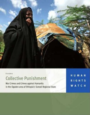 Collective punishment : war crimes and crimes against humanity in the Ogaden area of Ethiopia's Somali region