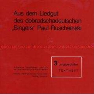 Kassette mit drei Schallplatten: Aufnahmen des dobrudschadeutschen "Singers" Paul Ruscheinski, Textheft