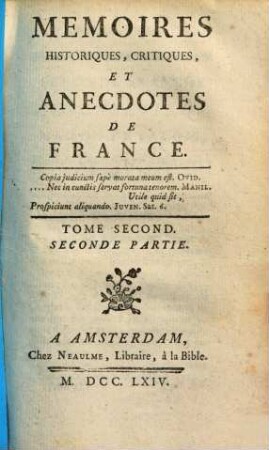 Mémoires Historiques, Critiques Et Anecdotes De France. Tome Second
