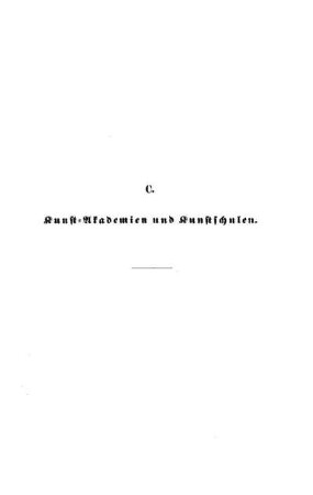 C. Kunst-Akademien und Kunstschulen