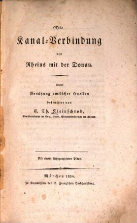 Die Kanal-Verbindung des Rheins mit der Donau : mit einem lithographirten Plane