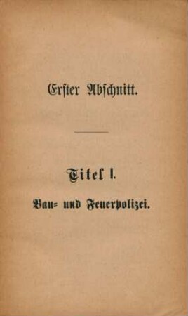 Titel I. Bau- und Feuerpolizei.