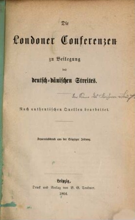 Die Londoner Conferenzen zu Beilegung des deutsch-dänischen Streites : nach authentischen Quellen bearbeitet