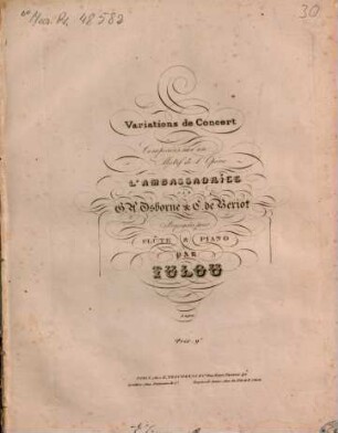 Variations de concert : composées sur un motif de l'opéra L'ambassadrice par G. H. Osborne & de Beriot ; arrangées pour flûte & piano