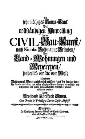 Ein sehr nöthiges Haupt-Stuck Der vollständigen Anweisung Zu der Civil-Bau-Kunst