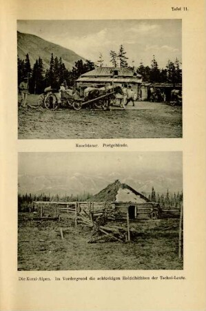 Tafel 11. Kuachtanar. Postgebäude. Die Kurai-Alpen. Im Vordergrund die achteckigen Holzbithken der Tschni-Leute