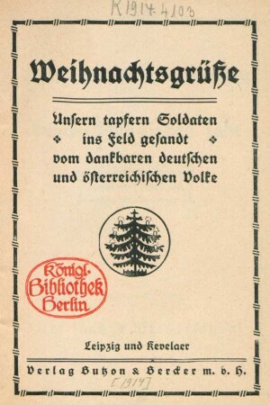 Weihnachtsgrüße : unsern tapfern Soldaten ins Feld gesandt
