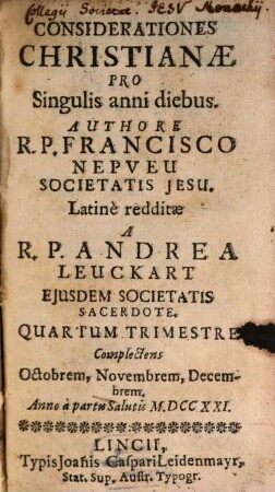 Considerationes Christianae Pro Singulis anni diebus, 4. Quartum Trimestre Complectens Octobrem, Novembrem, Decembrem
