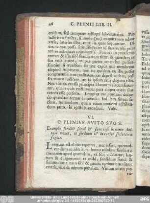 VI. C. Plinius Avito Suo S. Exemplo sordidi simul & sumtuosi hominis Avitum monet, ut sordium & luxuriae societatem fugiat.