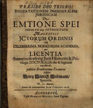 Dissertationem Inauguralem Iuridicam De Emtione Spei ... subiicit Georg Heinrich Weidmann, Spirensis ...