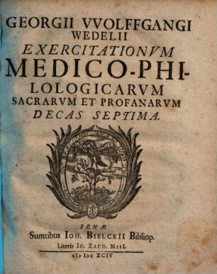 Georgii Wolfgangi Wedelii Exercitationum Medico-Philologicarum Sacrarum Et Profanarum Decas .... 8