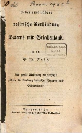 Ueber eine nähere politische Verbindung Baierns mit Griechenland : als. 2. Abth. d. Schrift: "Ueber die Sendung baierischen Truppen nach Griechenland"