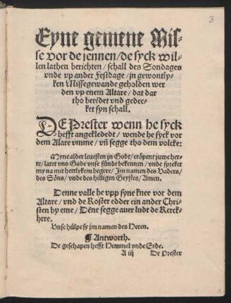 Eyne gemene Misse vor de jennen/ de syck willen lathen berichten/ schall des Sondages unde up ander Festdage/ in gewontlyken Missegewande geholden werden up enem Altare ...