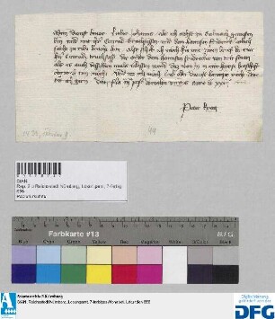 Peter Krag schickt aus Culmach einem gewissen Johannes in Nürnberg zwei Briefe an Conrat Truchseß und Hanns Friderecker.