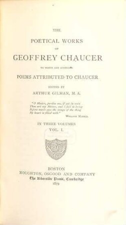 The poetical works of Geoffrey Chaucer : to which are app. poems attrib. to Chaucer. Ed. by Arthur Gilman, 1