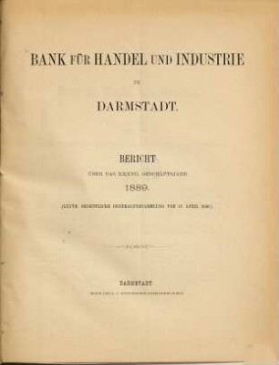 Bericht : über d. ... Geschäftsjahr. 1889 (1890) = Jg. 37