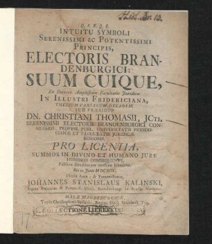 Intuitu Symboli Serenissimi ac Potentissimi Principis, Electoris Brandenburgici: Suum Cuique