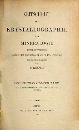 Zeitschrift für Krystallographie und Mineralogie. 21. 1893