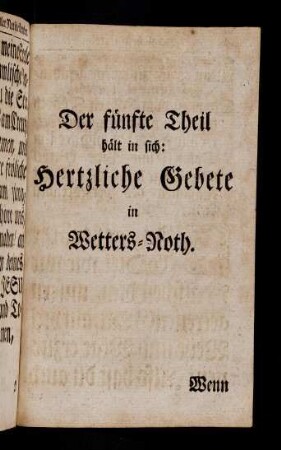 267-336, Der fünfte Theil hält in sich: Hertzliche Gebete in Wetters-Noth.