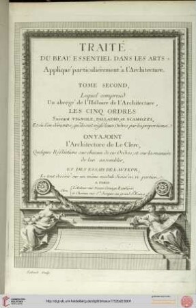 Band 2: Traité du beau essentiel dans les arts: appliqué particulierement à l'architecture, et démontré phisiquement et par l'expérience ...: Lequel comprend un abregé de l'histoire de l'architecture ...