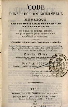 Code d'instruction criminelle et code penal expliqués : Par J.-A. Rogron, 1