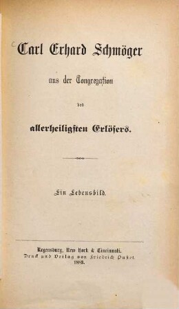 Carl Erhard Schmöger aus der Congregation des allerheiligsten Erlösers : Ein Lebensbild