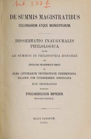 De summis magistratibus coloniarum atque municipiorum : dissertatio inauguralis philologica