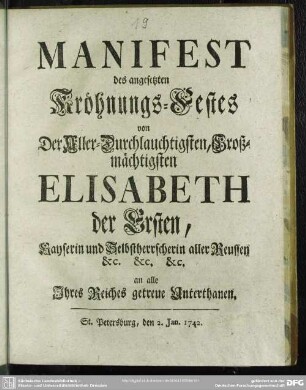 Manifest des angesetzten Kröhnungs-Festes von Der Aller-Durchlauchtigsten, Großmächtigsten Elisabeth der Ersten, Kayserin und Selbstherrscherin aller Reussen ... an alle Ihres Reiches getreue Unterthanen