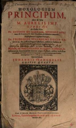 Horologium Principum, Sive de vita M. Aurelii Imp. Libri III.
