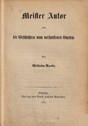 Meister Autor oder die Geschichten vom versunkenen Garten