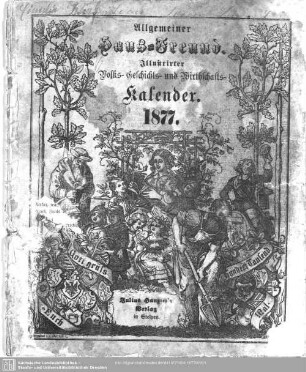 1877: Allgemeiner Haus-Freund : illustirter Volks-, Geschichts- und Wirthschafts-Kalender