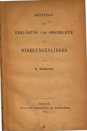 Beiträge zur Erklärung und Geschichte des Nibelungenliedes