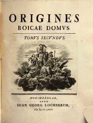 Origines Boicae Domvs. Tomvs Secvndvs