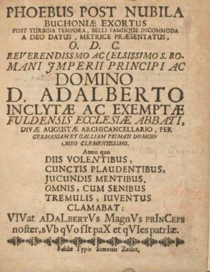 Phoebus post nubila Buchoniae exortus ... O.D.C. reverensissmo ... Domino D. Adalberto inclytae ac exemptae Fuldensis ecclesiae abbati ...