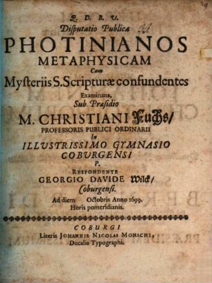 Disp. publ. Photinianos metaphysicam cum mysteriis S. Scripturae confundentes examinans