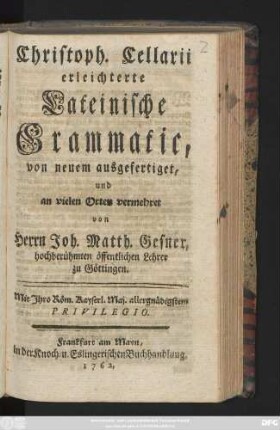 Christoph. Cellarii erleichterte Lateinische Grammatic