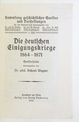 H. 4: Die deutschen Einigungskriege : 1864 - 1871 ; Quellenstücke