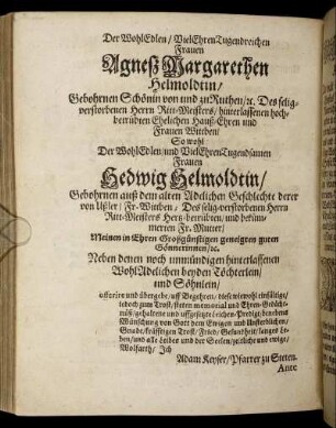 Der WohlEdlen/ Viel EhrenTugendreichen Frauen Agnes Margarethen Helmoldtin/ Gebohrnen Schönin von und zu Ruthen [...]
