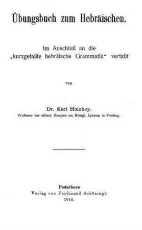 Übungsbuch zum Hebräischen : im Anschluß an die "kurzgefaßte hebräische Grammatik" verfaßt / von Karl Holzhey