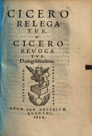 Cicero relegatus & Cicero revocatus : dialogi festivissimi