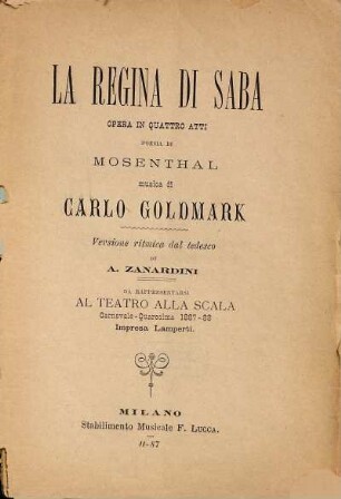 La regina di Saba : opera in quattro atti ; da rappresentarsi al Teatro alla Scala carnevale quaresima 1887 - 88